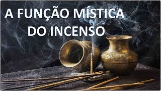 A Função Mística do Incenso [upl. by Turnheim]