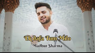 Ek Dafa Tum Milo  Official Video Madhur Sharma  Goonj  Swapnil Tare  PearlRecords [upl. by Thevenot]