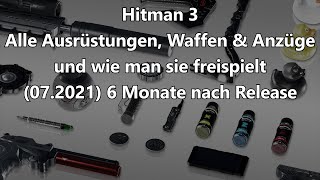 Hitman 3 Alle Ausrüstungen Waffen amp Anzüge und wie man sie freischaltet 072021 [upl. by Ecneret]