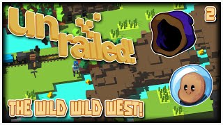 THE WILD WILD WEST  Unrailed with orbitalpotato  2 [upl. by Merv997]