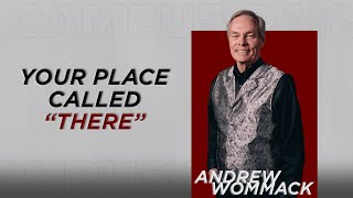 Your Place Called There  Andrew Wommack  Session 7  Campusdays23 [upl. by Fleisig]