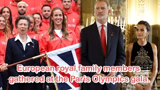 European royal family members gathered at the Paris Olympics gala [upl. by Burck581]