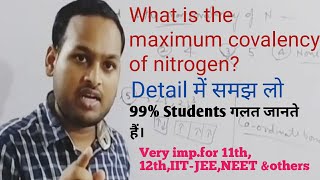 what is maximum covalency of nitrogen Explained by abhishek sir  for 1112 jeeneet and other [upl. by Adriena]