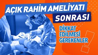 Açık Rahim Ameliyatı Sonrası Dikkat Edilmesi Gerekenler  Prof Dr Gamze Sinem [upl. by Giulio]