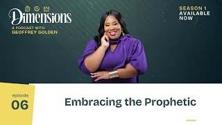 Embracing the Prophetic  Apostle Psalmist Raine  Geoffrey Golden  Dimensions Podcast [upl. by Alrats]