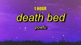 1 HOUR Powfu  Death Bed Lyrics [upl. by Ailaht338]