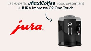 Jura Impressa C9  Machine à café automatique  Le Test MaxiCoffee [upl. by Ened]