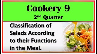 TLE COOKERY 9 QTR 2 LESSON 12 CLASSIFICATION OF SALAD ACCORDING TO FUNCTION IN THE MEAL [upl. by Mersey]