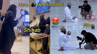 Kabah 🕋 Ke Saamne Photoshoot Shihab Par Bhadke Log Janiye Sachchai [upl. by Skcirdnek]