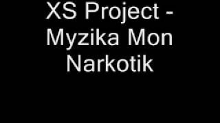 XS Project  Myzika Mon Narkotik [upl. by Eillom526]