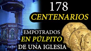 LOS 178 CENTENARIOS DE ORO QUE DESCUBRIERON EN UN PÚLPITO DE IGLESIA SE QUEDARON CON TODO [upl. by Enortna]