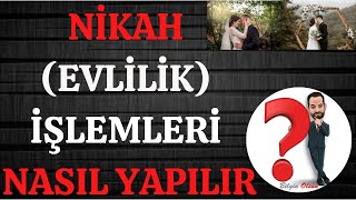 NİKAH EVLİLİK İŞLEMLERİ  NASIL YAPILIR [upl. by Santiago]