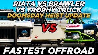 Riata vs Brawler vs Trophy Truck quotFastest Offroadquot GTA Online Doomsday Heist Update [upl. by Llerrad909]