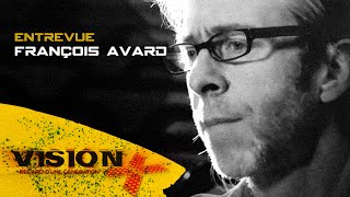 FRANCOIS AVARD ENTREVUE 3 de 3 VISION X 2008 [upl. by Encratis468]