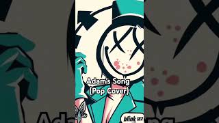 Blink 182  Adams Song  Pop Cover  Music Song Trending fyp [upl. by Eelirol166]