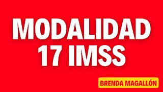 Modalidad 17 IMSS Reversión de cuotas por subrogación de servicios [upl. by Anivel]