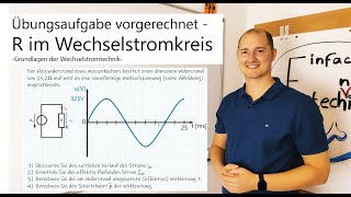 Übungsaufgabe vorgerechnet  ohmscher Widerstand im Wechselstromkreis [upl. by Estes11]