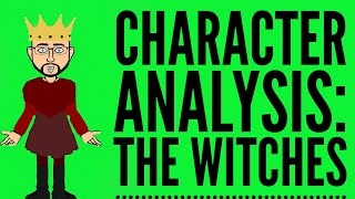 Character Analysis The Witches in Macbeth [upl. by Leno]