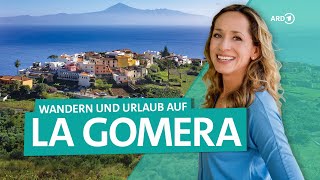 La Gomera Wandern und Urlaub auf Spaniens Kanarischer Insel  Wunderschön  ARD Reisen [upl. by Akcir]