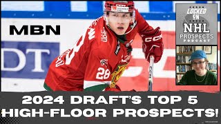 2024 NHL DRAFT TOP 5 HIGHFLOOR PROSPECTS  Most Certain Prospects Outside The Top 10 [upl. by Lorinda529]