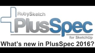 Whats New in PlusSpec for SketchUp 2016 Overview [upl. by Abernathy]