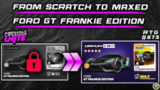 Asphalt Unite  From SCRATCH to MAX Ford GT Frankie  RTG 673 [upl. by Ipoillak]