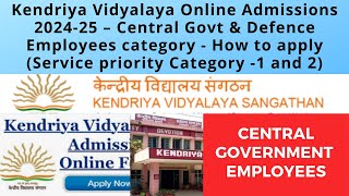 Kendriya Vidyalaya Admissions 202425 – Central Govt amp Defence Employees category – How to apply [upl. by Ardnasella]