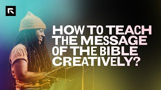 How to Teach the Message of the Bible Creatively [upl. by Theis]