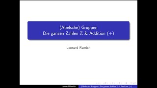 Abelsche Gruppen  Ganze Zahlen amp Addition [upl. by Ivey]