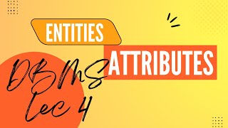 Introduction to Entities and Attributes More about Schema [upl. by Cost65]