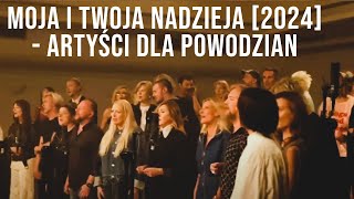 MOJA I TWOJA NADZIEJA 2024  Artyści dla powodzian [upl. by Ahsieki]