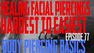 Facial Piercings Hardest to Easiest to Heal  Body Piercing Basics EP77 [upl. by Sigismond]