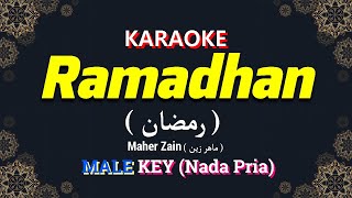 Ramadhan KARAOKE LIRIK Nada Pria  Cowok  Male Key  Maher Zain  ماهر زين  MalayBahasa Version [upl. by Enerahs38]