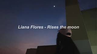 Liana Flores  Rises the moon 1 Hour [upl. by Madelon]