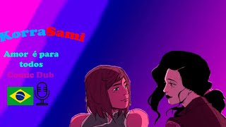 O amor é para todos  Korrasami comic dub PT BR [upl. by Combes882]