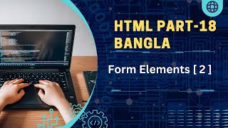 HTML  HTML5 Bangla Form Elements  2  Part 18  Skill with Alamin [upl. by Lacim]