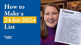 How to Make a 24 for 2024 List  Gretchen Rubin [upl. by Aneladdam]