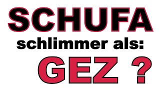 SCHUFA schlimmer als die GEZ  Geht nicht Siehs Dir an [upl. by Sclar295]