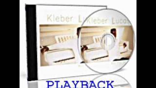 KLEBER LUCAS TODAS AS VEZES PLAYBACK [upl. by Akinajnat]