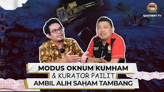 MODUS OKNUM KUMHAM amp KURATOR PAILIT AMBIL ALIH SAHAM TAMBANG [upl. by Ferneau476]