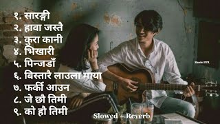 New Nepali Slowed  Reverb Collection Nepali Lofi Slowed Reverb Best Songs  Best Music [upl. by Veronique]