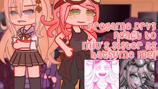 Pregame Drv3 react to Miu’s sister as Hatsume Mei [upl. by Cyn]