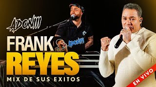 FRANK REYES MIX 🎤 CANTANDO SUS EXITOS EN VIVO CON DJ ADONI  BACHATA MIX [upl. by Nanji]