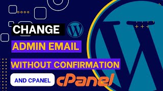 How to Change WordPress Admin Email Without Confirmation And Cpanel  Administrator Email Change [upl. by Eilra774]