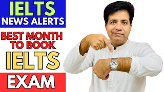 IELTS NEWS ALERTS The BEST Month To Book IELTS EXAM By Asad Yaqub [upl. by Pihc585]