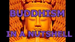 Buddhism In A Nutshell Buddhism 101 What is Buddhism explained What do Buddhists Believe [upl. by Askwith958]