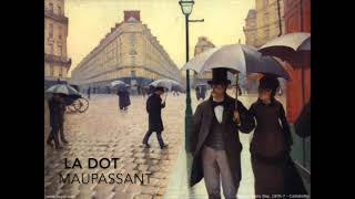 La Dot  Maupassant  Livre audio [upl. by Areek]