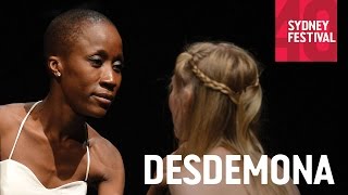 Desdemona  Sydney Festival [upl. by Beckerman]