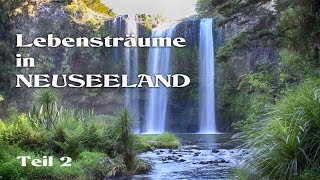 Lebensträume in Neuseeland Teil 2 [upl. by Evelc]