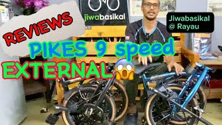 Review PIKES 9 SPEED EXTERNAL… HEBAT KE⁉️ [upl. by Eltotsira]